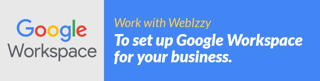 Contact WebIzzy to set up a business email with Google Workspace